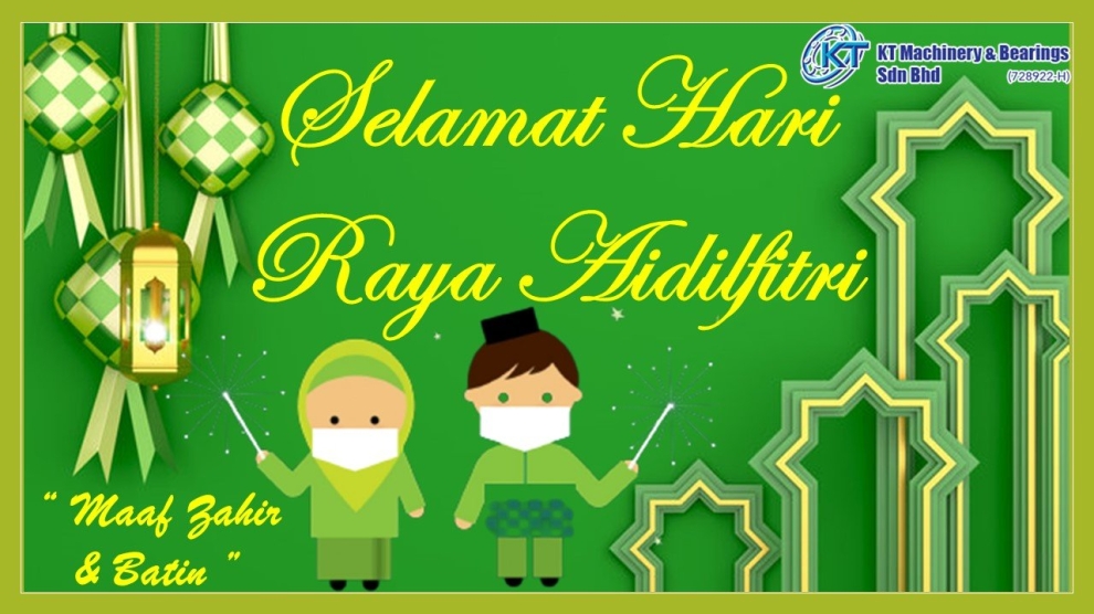 Selamat Hari Raya Aidilfitri from KT Machinery & Bearings Sdn Bhd