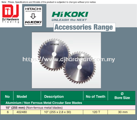 HIKOKI UNLEASH THE NEXT ACCESSORIES RANGE CIRCULAR SAW ALUMINIUM NON FERROUS METAL BLADES 255MM BORE SIZE 30MM 120T 402480 (HI)