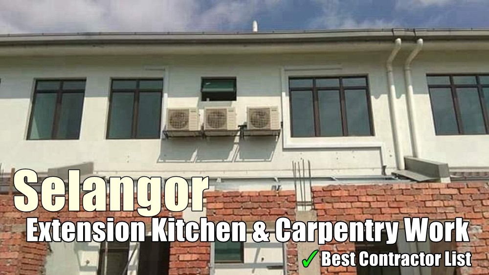 Selangor Extension Kitchen & Carpentry Work Contractor List Kuala Lumpur / Selangor / Petaling Jaya / Shah Alam Construction Contractors Construction Building & Extension Merchant Lists