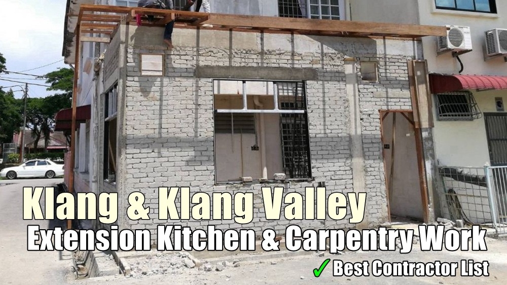 Klang Extension Kitchen & Carpentry Work Contractor List Kuala Lumpur / Selangor / Petaling Jaya / Shah Alam Construction Contractors Construction Building & Extension Merchant Lists