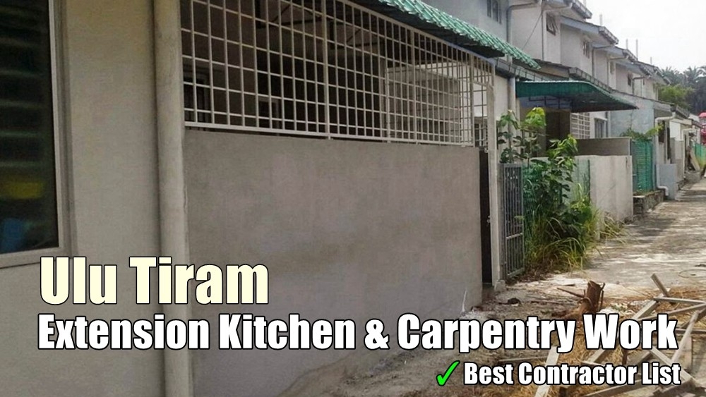 Ulu Tiram Extension Kitchen & Carpentry Work Contractor List Johor Bahru / Skudai / Pasir Gudang / Ulu Tiram / Johor Jaya Construction Contractors Construction Building & Extension Merchant Lists