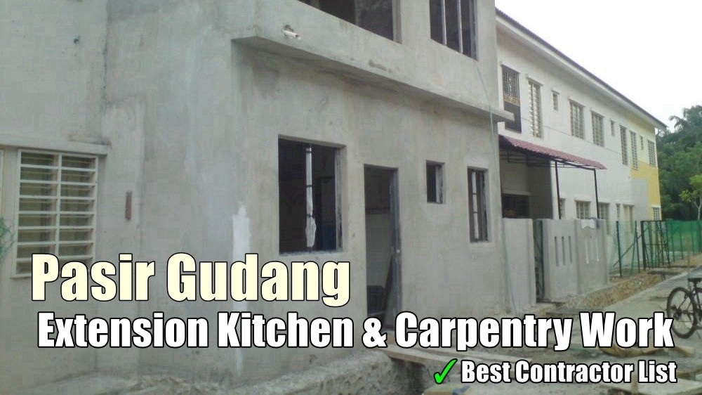 Pasir Gudang Extension Kitchen & Carpentry Work Contractor List Johor Bahru / Skudai / Pasir Gudang / Ulu Tiram / Johor Jaya Construction Contractors Construction Building & Extension Merchant Lists