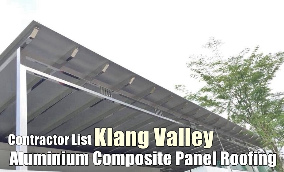 Customize Aluminium Composite Panel Roofing Contractor List  Klang Valley Aluminium Composite Panel  Awning & Roofing Merchant Lists