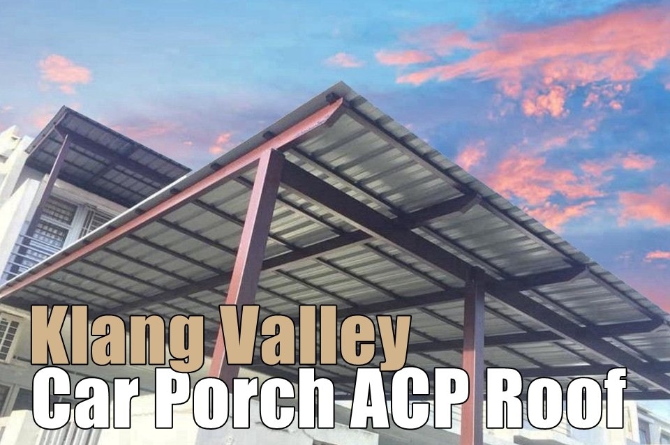 Car Porch ACP Roof Supply Klang Valley Aluminium Composite Panel  Awning & Roofing Merchant Lists