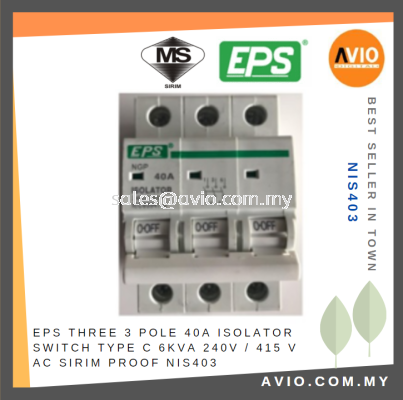 EPS Triple Three 3 Pole 40A Isolator Switch Type C 6KA 240V / 415V AC SIRIM Proof Sticker NIS403