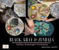 Black, Gray and Zendala Online Workshop Zentangle Workshops  Zentangle