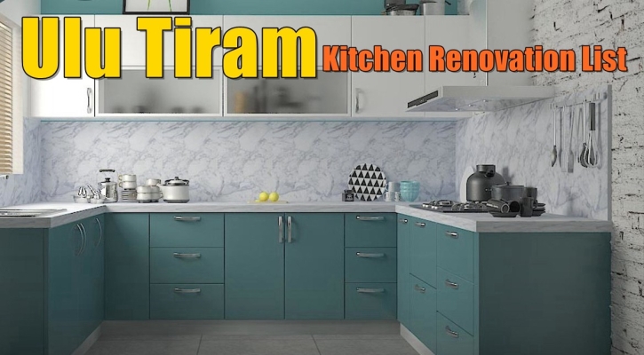 Ulu Tiram - Johor Jaya Kitchen Renovation Contractor List