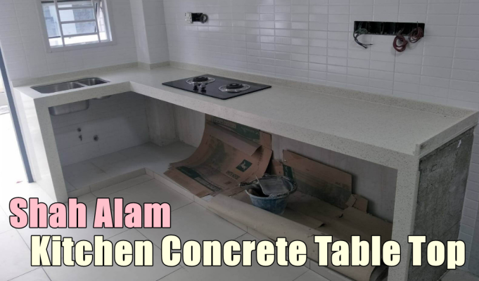 Shah Alam Kitchen Concrete Table Top Contractor List