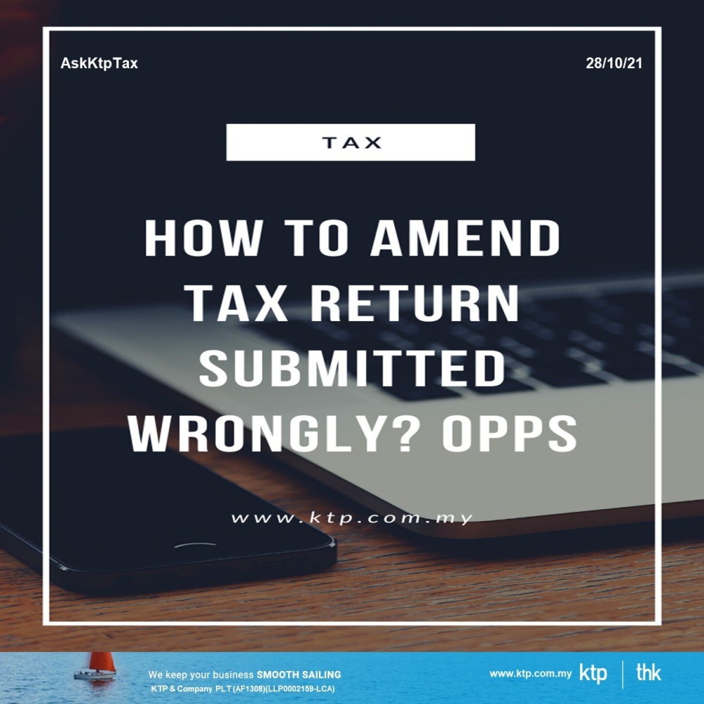 How To Amend Tax Return After Filing Oct 27 2021 Johor Bahru JB How To Amend Tax Return After Filing Oct 27 2021 Johor Bahru JB