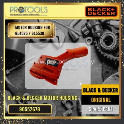 BLACK & DECKER 90552678 MOTOR HOUSING FOR GL4525, GL5530