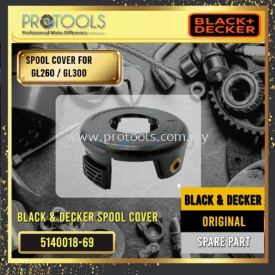 BLACK & DECKER 5140018-69 SPOOL COVER FOR GL260 & GL300