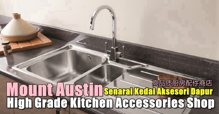 Senarai Kedai Aksesori Dapur Gred Tinggi Mount Austin