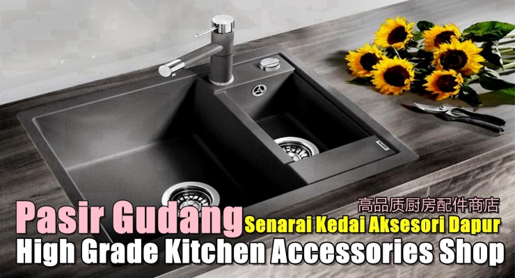 Pasir Gudang High Grade Kitchen Accessories Shop