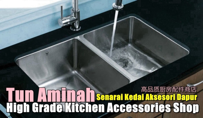 Senarai Kedai Aksesori Dapur Gred Tinggi Tun Aminah