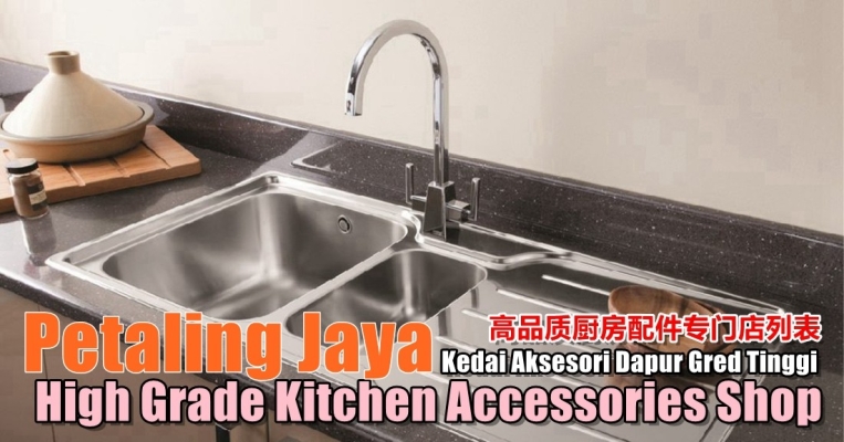 Petaling Jaya High Grade Kitchen Accessories