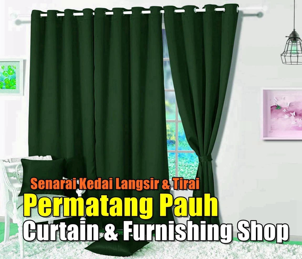 Senarai Kedai Langsir Permatang Pauh Kedai Langsir & Hiasan Di Penang / Butterworth / Seberang Perai / Bukit Mertajam Langsir Hiasan & Ketas Dinding Senarai Pedagang