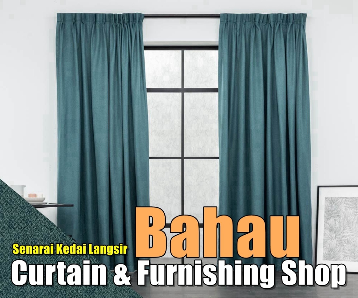 Curtain Shop Bahau Negeri Sembilan / Seremban / Nilai / Port Dickson Curtain Furnishing Shops Curtain Furnishing & Wallpaper Merchant Lists