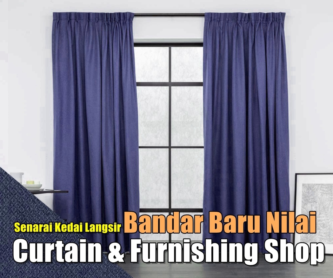 Curtain Shop Bandar Baru Nilai Negeri Sembilan / Seremban / Nilai / Port Dickson Curtain Furnishing Shops Curtain Furnishing & Wallpaper Merchant Lists