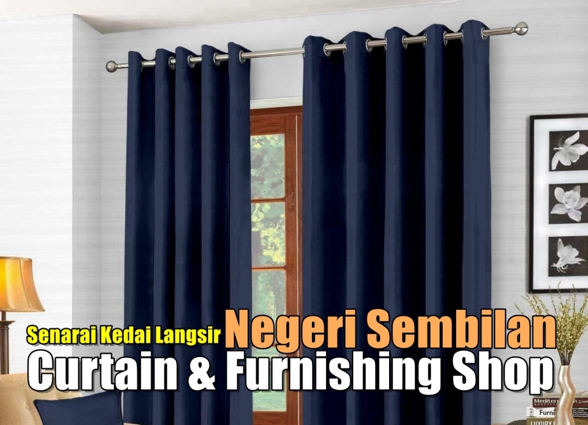 Kedai Langsir Negeri Sembilan Kedai Langsir & Hiasan Di Negeri Sembilan / Seremban / Nilai / Port Dickson Langsir Hiasan & Ketas Dinding Senarai Pedagang