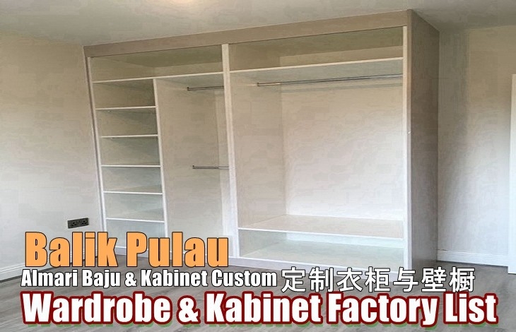 Wardrobe Balik Pulau Penang / Butterworth / Simpang Ampat / Bukit Mertajam Built-in Furniture Works Built-in Furniture - Wardrobe & Cabinet  Merchant Lists