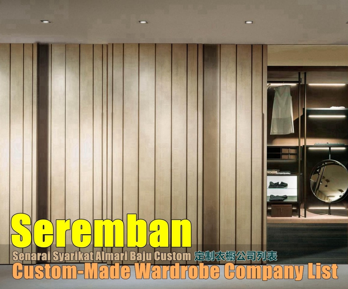 Wardrobe Seremban Negeri Sembilan / Seremban / Nilai / Port Dickson Built-in Furniture Works Built-in Furniture - Wardrobe & Cabinet  Merchant Lists