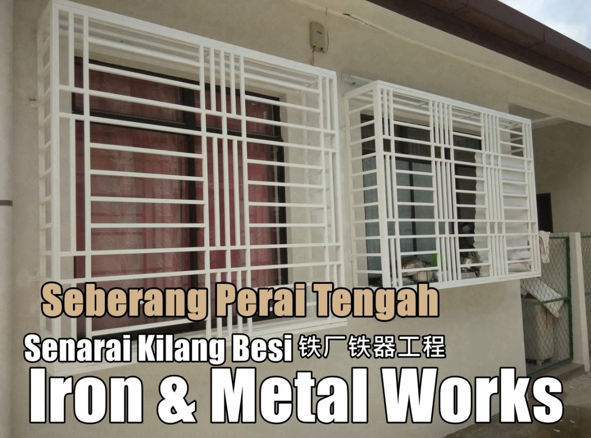 Syarikat Grill Besi Di Seberang Perai Tengah Kerja-kerja Besi Di Pulau Pinang / Butterworth / Seberang Perai / Bukit Mertajam Grill / Besi / Kilang Metal Senarai Pedagang