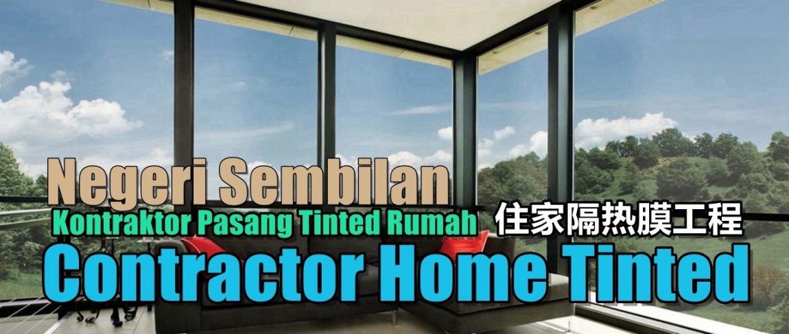 Home Tinted Negeri Sembilan Negeri Sembilan / Seremban / Nilai / Port Dickson Home Tinted & Window Tinted Merchant Lists