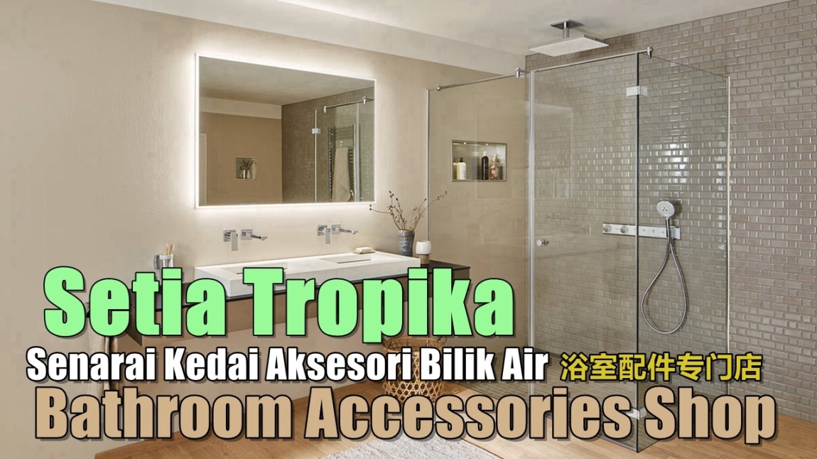 Bathroom Accessories Shop Setia Tropika Johor Bahru / Johor Jaya / Pasir Gudang / Ulu Tiram / Skudai / Bukit Indah Bathroom Accessories Shop Bathroom & Bathroom Accessories Merchant Lists