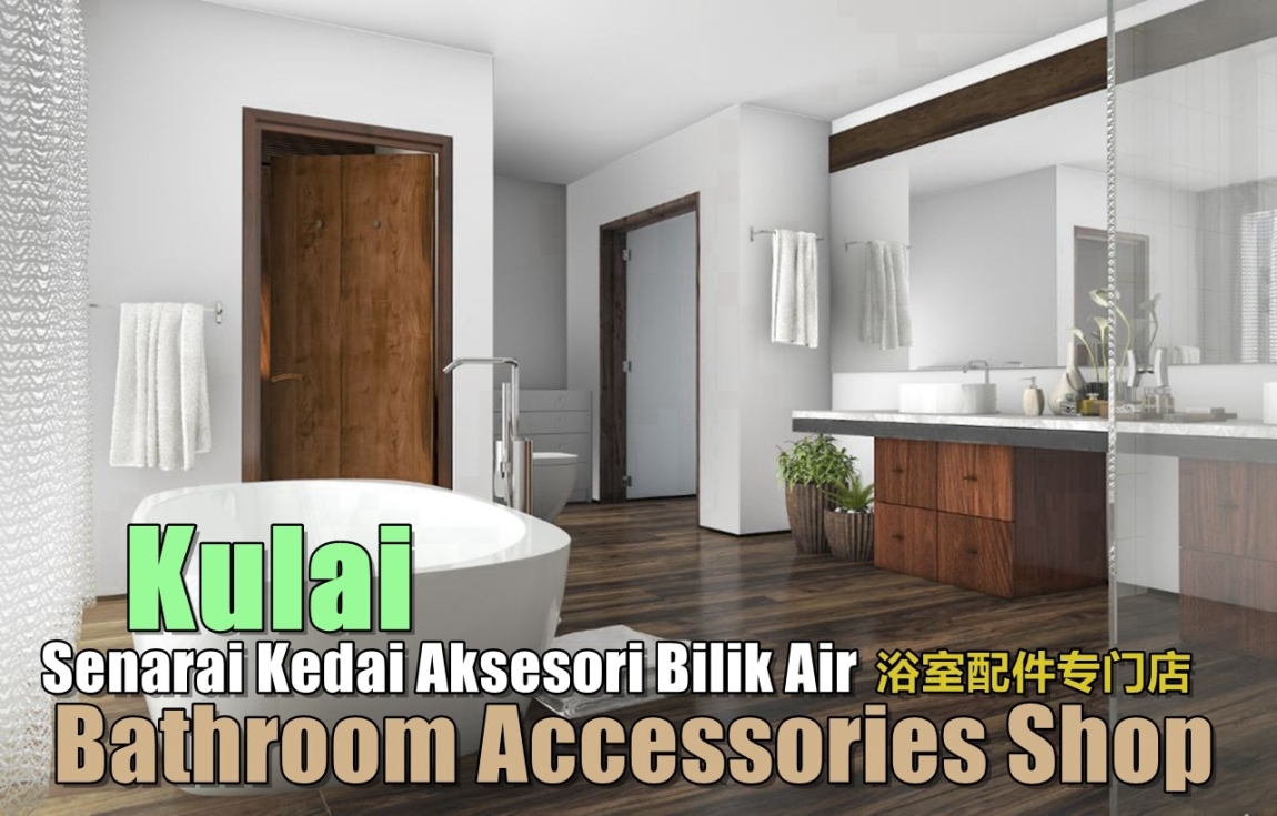 Bathroom Accessories Shop Kulai Johor Bahru / Johor Jaya / Pasir Gudang / Ulu Tiram / Skudai / Bukit Indah Bathroom Accessories Shop Bathroom & Bathroom Accessories Merchant Lists