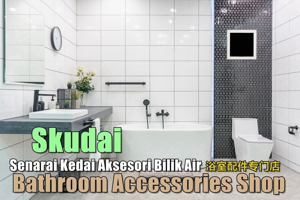 Bathroom Accessories Shop Skudai Johor Bahru / Johor Jaya / Pasir Gudang / Ulu Tiram / Skudai / Bukit Indah Bathroom Accessories Shop Bathroom & Bathroom Accessories Merchant Lists