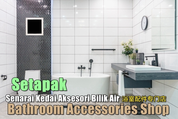 Bathroom Accessories Shops Setapak