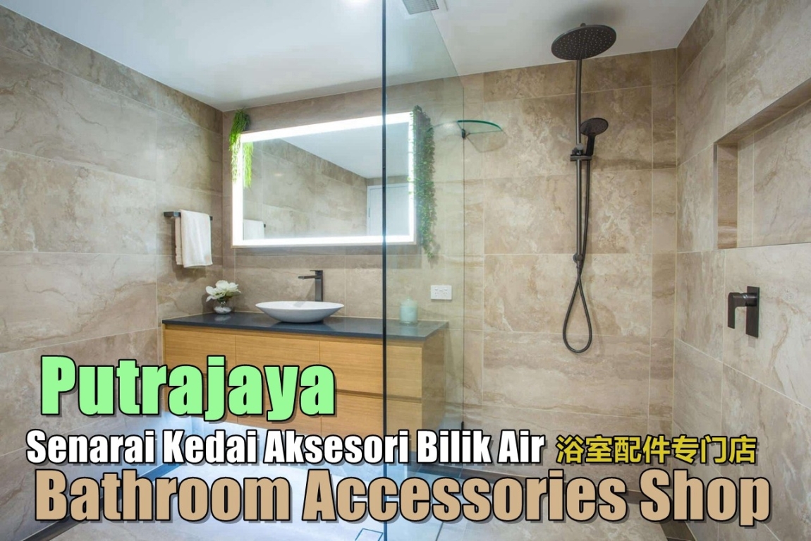 Bathroom Accessories Shops Putrajaya Selangor / Klang Valley / Klang / Cheras / Kuala Lumpur / Shah Alam Bathroom Accessories Shop Bathroom & Bathroom Accessories Merchant Lists