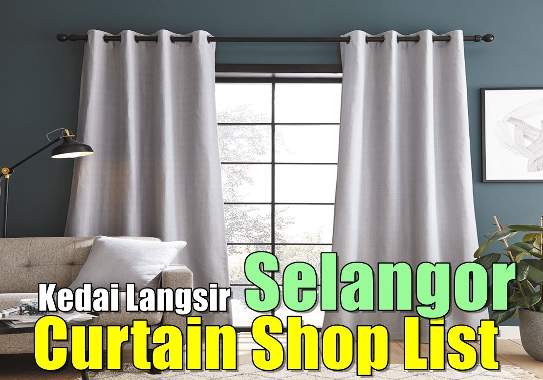 Curtain Shops List Selangor Selangor / Kuala Lumpur / Klang / Puchong  / Kepong  / Shah Alam Curtain Furnishing Shops Curtain Furnishing & Wallpaper Merchant Lists