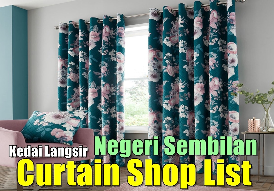 Curtain Shops List Negeri Sembilan Negeri Sembilan / Seremban / Nilai / Port Dickson Curtain Furnishing Shops Curtain Furnishing & Wallpaper Merchant Lists