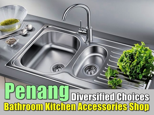 Diversified  Choices Bathroom Kitchen Accessories Shop In Penang 