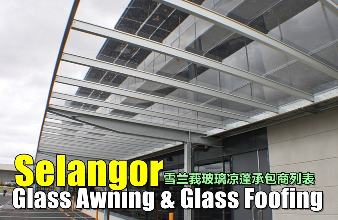 Awning Kaca & Bumbung Kaca Selangor Kontraktor Bumbung & Awning Di Selangor / Lembah Klang / Kuala Lumpur / Klang / Rawang Awning(Gudang) & Bumbung Senarai Pedagang