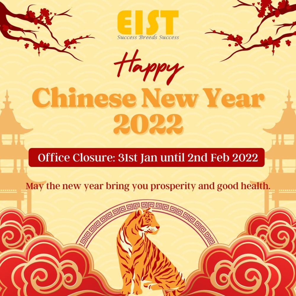 Notice - Festival Closure for EIST System Sdn Bhd : Chinese New Year 2022