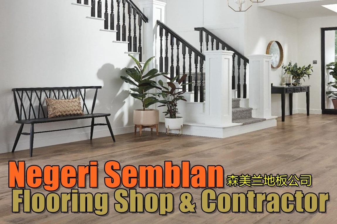 Flooring Seremban Nilai / Seremban / Negeri Sembilan / Kuala Pilah Flooring & Tile Works Flooring & Tile Merchant Lists