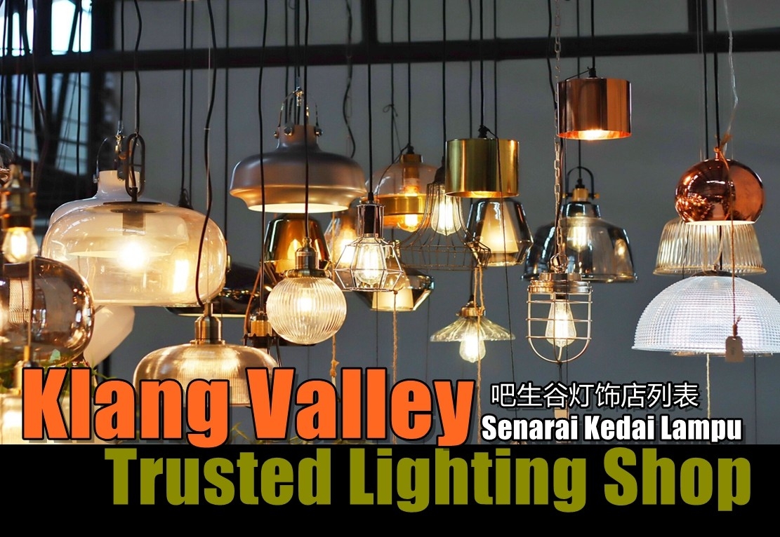 Klang Valley Lighting Shop List Selangor / Kuala Lumpur / Cheras / Puchong / Puterjaya / Klang / PJ / Shah Alam Lighting Shop Merchant Lists