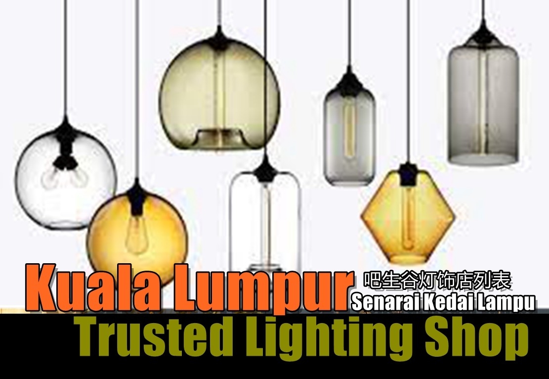 Kuala Lumpur(KL) Lightng Shop List Selangor / Kuala Lumpur / Cheras / Puchong / Puterjaya / Klang / PJ / Shah Alam Lighting Shop Merchant Lists