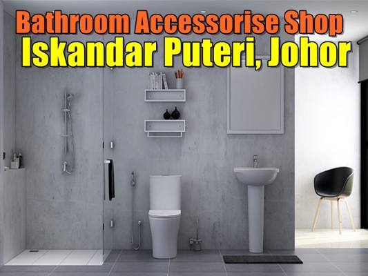 Bathroom Accessories Shop Iskandar Puteri