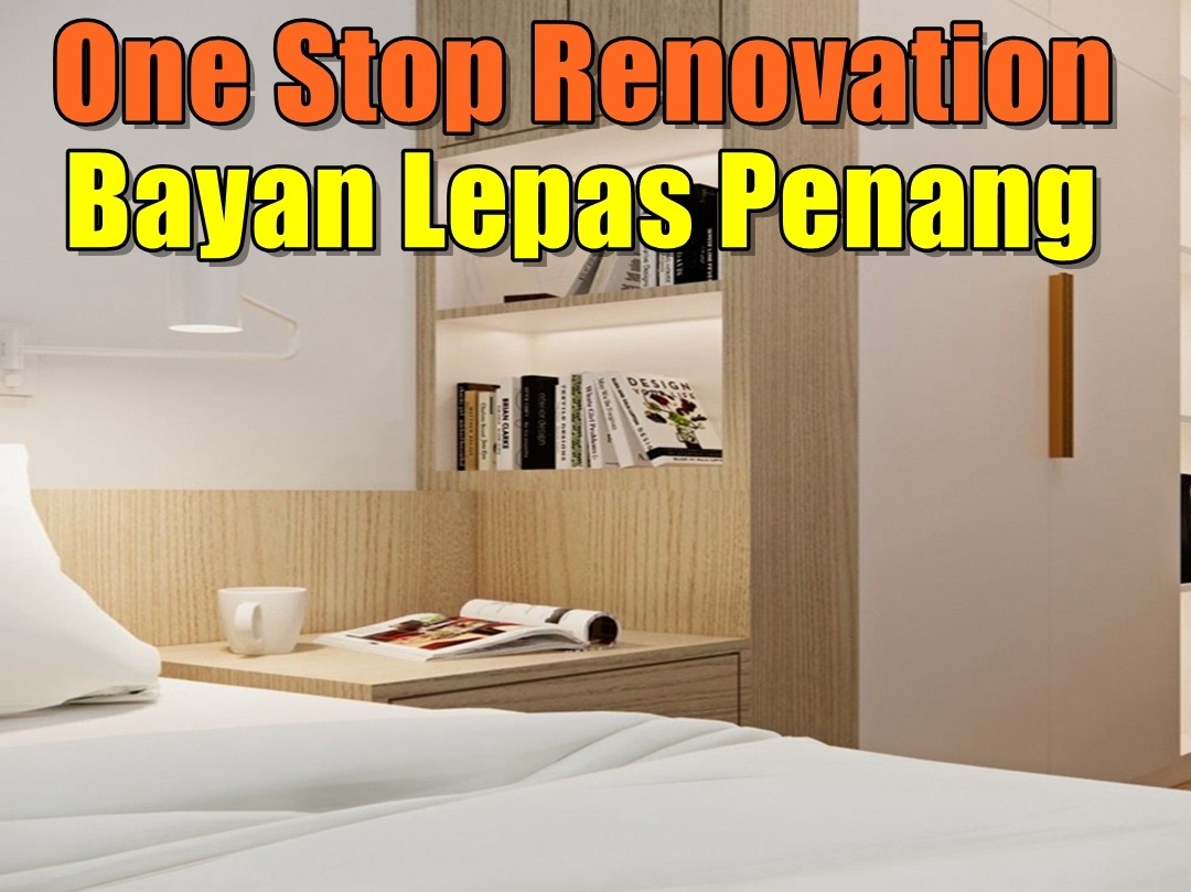 Penang Bayan Lepas One Stop Renovation  Penang / Butterworth / Bukit Mertajam / Perai One Stop Renovation Merchant Lists