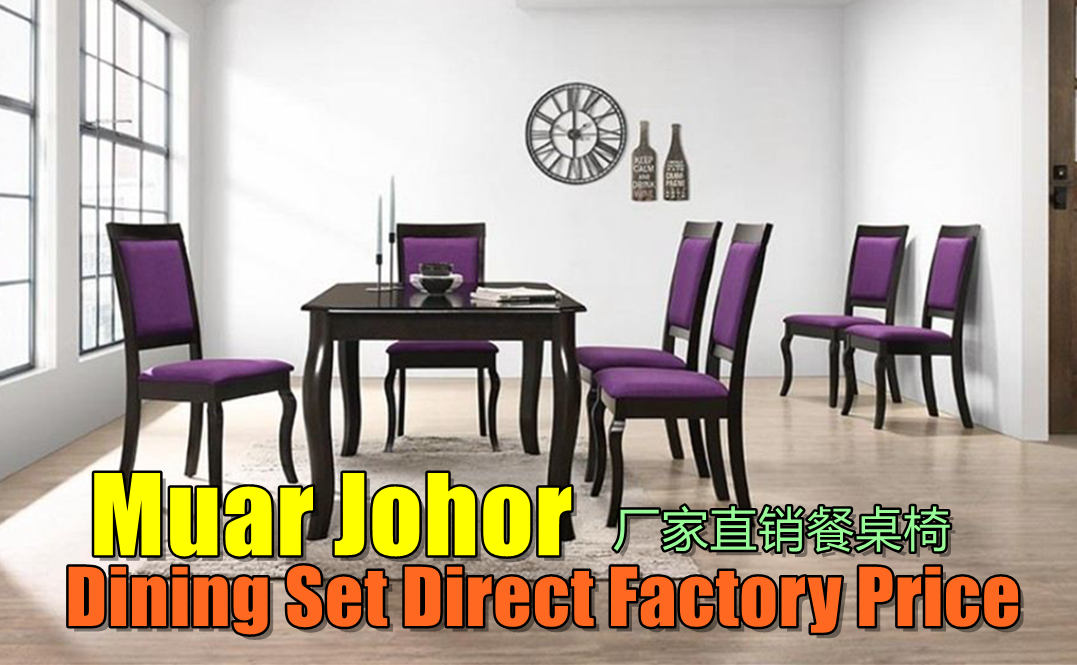 Dining Set Direct Factory Price Muar Johor Johor Bahru / Johor Jaya / Pasir Gudang / Ulu Tiram / Skudai / Bukit Indah Furniture Merchant Lists