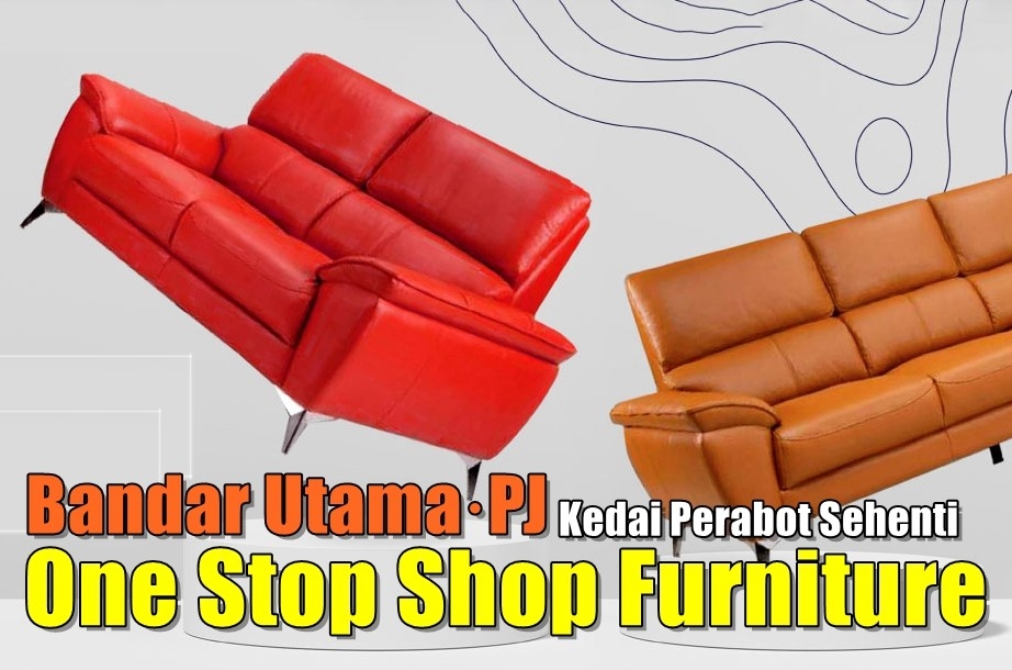 One Stop Furniture In Bandar Utama  PJ Selangor / Kuala Lumpur / Klang / Puchong / Kepong / Shah Alam / Klang Valley Furniture Merchant Lists