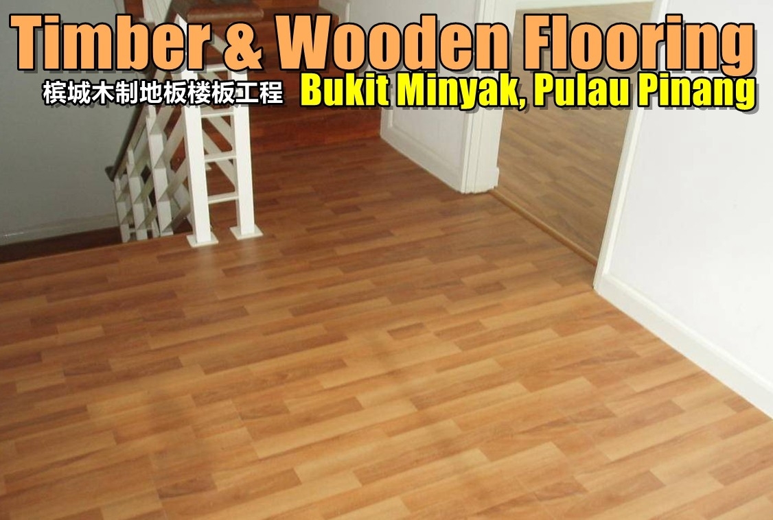 Timber Flooring In Bukit Minyak Pulau Pinang Penang / Butterworth / Seberang Perai / Bukit Mertajami / Simpang Ampat Flooring & Tile Works Flooring & Tile Merchant Lists