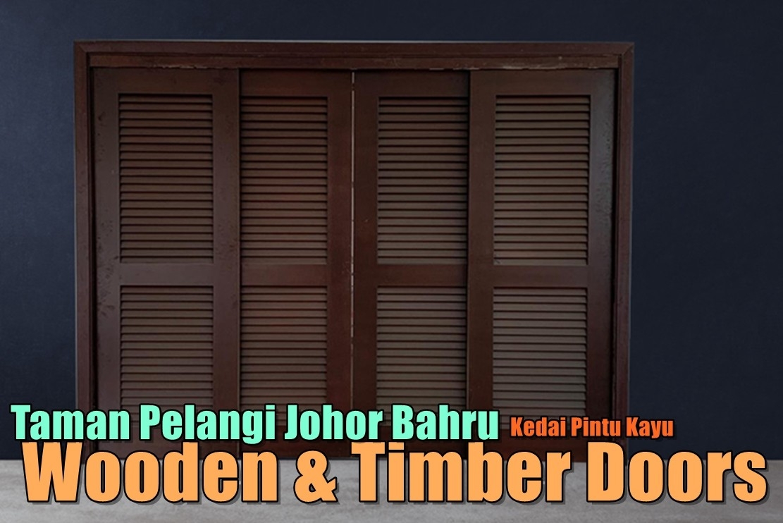 Timber Door & Wooden Door Taman Pelangi Johor Bahru Johor Bahru / Johor Jaya / Pasir Gudang / Ulu Tiram / Skudai / Bukit Indah Wood Door Shops Door & Wooden Door Merchant Lists