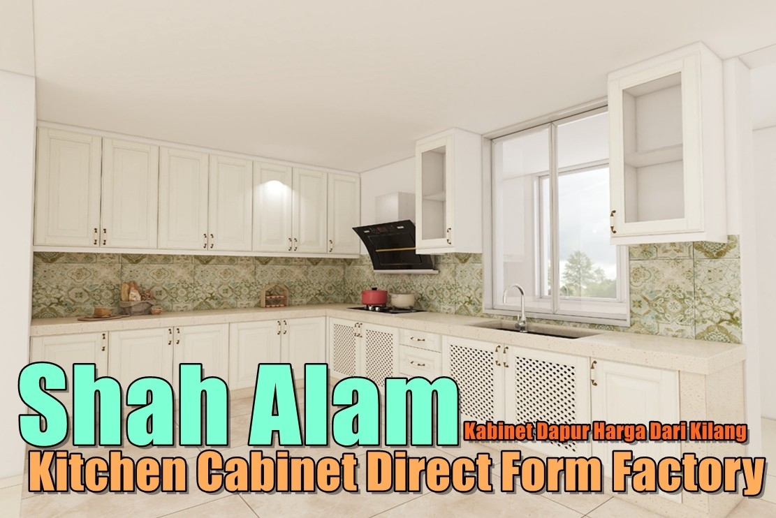 Kabinet Dapur Harga Dari Kilang Di Shah alam  Selangor / Kuala Lumpur / Klang / Puchong  / Kepong  / Shah Alam Almari Dapur / Kabinet Dapur Senarai Pedagang