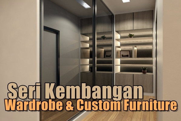 Wardrobe & Custom Furniture Seri Kambangan