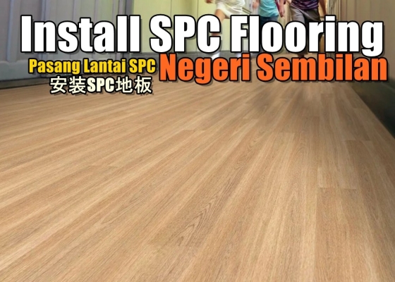 Senarai Kontraktor Pasang SPC Flooring Di Negeri Sembilan