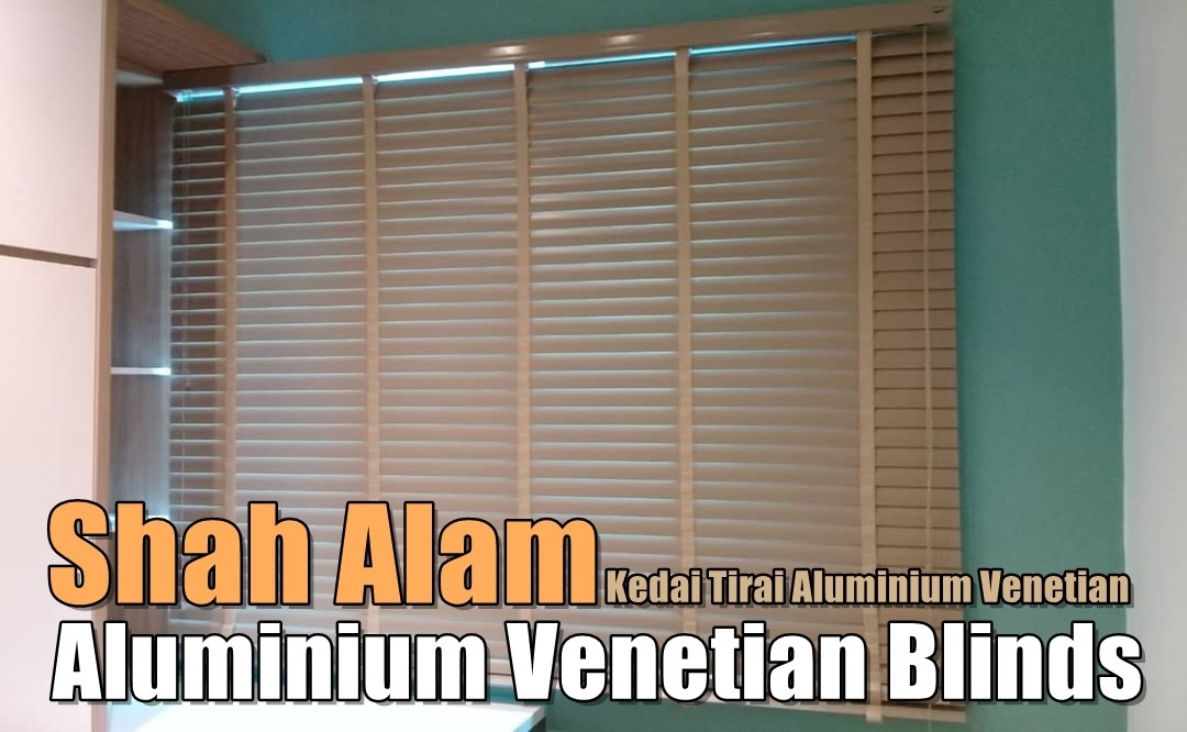 Aluminium Venetian Blinds Shah Alam  Selangor / Kuala Lumpur / Klang / Puchong  / Kepong  / Shah Alam Curtain Furnishing Shops Curtain Furnishing & Wallpaper Merchant Lists